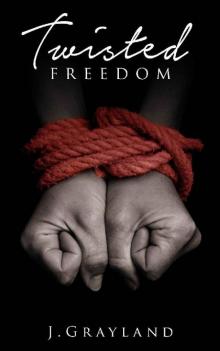 Twisted Freedom (Freedom series Book 2) Read online