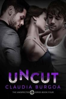 Uncut (Unexpected Book 4) Read online