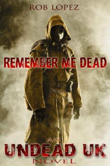Undead UK: Remember Me Dead Read online