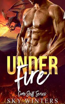 Under Fire: Dragon Shifter Romance (ComeShift Series Book 2) Read online