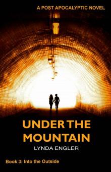 Under the Mountain: A POST APOCALYPTIC NOVEL (Into the Outside Book 3) Read online