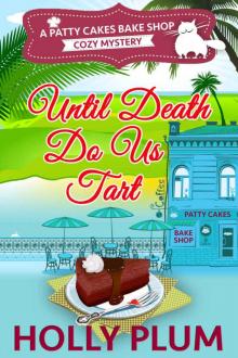 Until Death Do Us Tart (Patty Cakes Bake Shop Cozy Mystery Series Book 1) Read online