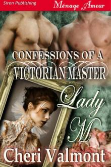 Valmont, Cheri - Lady M [Confessions of a Victorian Master] (Siren Publishing Ménage Amour) Read online