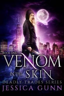 Venom in the Skin_Deadly Trades Series_Book One Read online