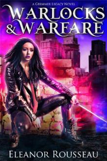 Warlocks & Warfare_A Grimmer Legacy novel Read online