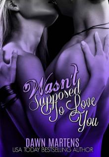 Wasn't Supposed To Love You (Being Yours Novella series Book 2) Read online