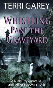Whistling Past the Graveyard (Nicki Styx) Read online
