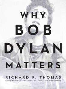 Why Bob Dylan Matters Read online