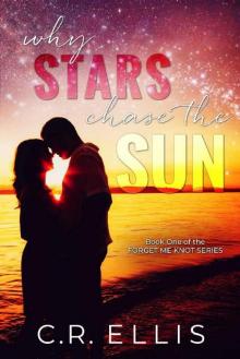 Why Stars Chase the Sun (Forget Me Knot Series Book 1) Read online
