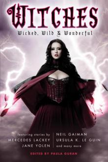 Witches: Wicked, Wild & Wonderful Read online
