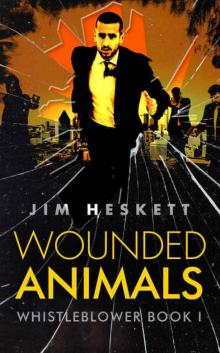 Wounded Animals (Whistleblower Series Book 1)