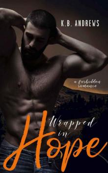 Wrapped in Hope: A Forbidden Romance (The Hope Series Book 1) Read online