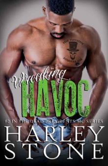 Wreaking Havoc (Dead Presidents MC Book 2) Read online