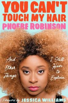 You Can't Touch My Hair Read online