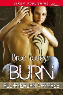 Younger, Bree - Burn [All American Vampires 1] (Siren Publishing Classic) Read online