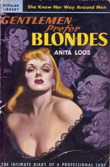 (1925) Gentlemen Prefer Blondes - The Intimate Diary of a Professional Lady Read online