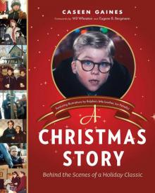 A Christmas Story: Behind the Scenes of a Holiday Classic Read online