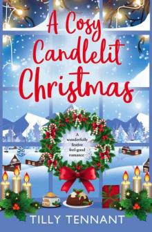 A Cosy Candlelit Christmas: A wonderfully festive feel good romance (An Unforgettable Christmas Book 2) Read online
