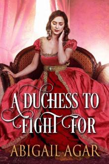 A Duchess to Fight For: A Historical Regency Romance Book Read online