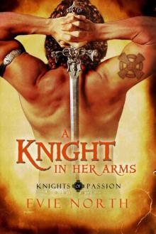 A Knight In Her Arms (Knights of Passion) Read online