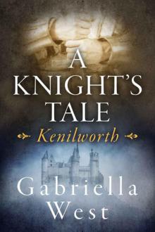 A Knight's Tale: Kenilworth Read online