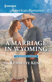 A Marriage In Wyoming (The Marshall Brothers 3) Read online