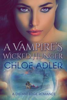 A Vampire's Wicked Hunger: An Edgy Paranormal Urban Fantasy Romance featuring Sexy Vampires, Werewolves, Wicked Witches and Shapeshifters (Love on the Edge Book 4) Read online