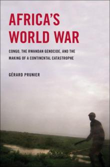 Africa's World War: Congo, the Rwandan Genocide, and the Making of a Continental Catastrophe Read online