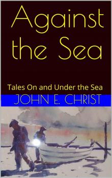 Against the Sea: Tales On and Under the Sea Read online