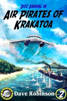 Air Pirates of Krakatoa (Doc Vandal Adventures Book 2) Read online