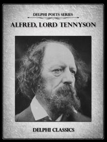 Alfred, Lord Tennyson - Delphi Poets Series