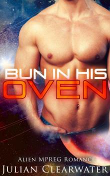Alien MPREG Romance: Bun In His oven (Gay Pregnancy Standalone Romance) Read online