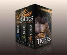 ALIEN SHIFTER ROMANCE: Alien Tigers - The Complete Series (Alien Invasion Abduction Shapeshifter Romance) (Paranormal Science Fiction Fantasy Anthologies & Short reads) Read online