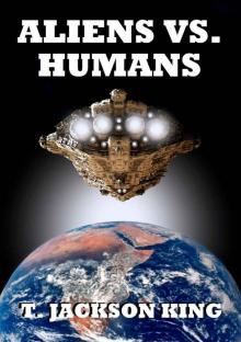 Aliens Vs. Humans (Aliens Series Book 4) Read online