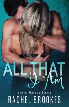 All That I Am (Men of Monroe Book 1) Read online