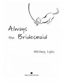 Always the Bridesmaid Read online