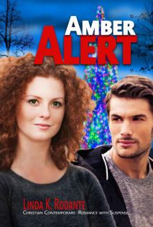 Amber Alert: Christian Contemporary Romance with Suspense (Dangerous Series Book 1) Read online