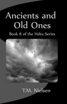 Ancients and Old Ones : Book 8 of the Heku Series Read online
