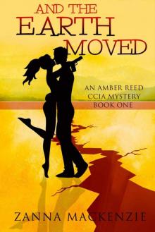 And The Earth Moved: Romantic Comedy Cozy Mystery (Amber Reed CCIA Mystery Book 1) Read online