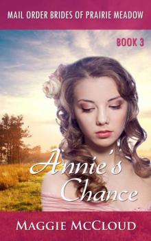 Annie's Chance (Mail-Order Brides Of Prairie Meadow 3) Read online