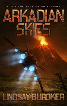 Arkadian Skies: Fallen Empire, Book 6 Read online