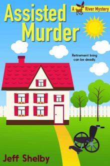 Assisted Murder (A Moose River Mystery Book 6) Read online