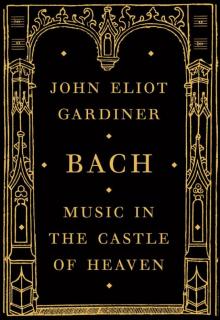 Bach: Music in the Castle of Heaven Read online