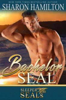 Bachelor SEAL (Sleeper SEALs Book 5) Read online