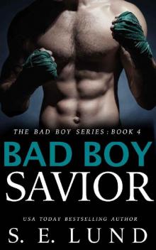 Bad Boy Savior: The Bad Boy Series: Book 4 Read online