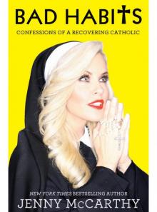 Bad Habits Confessions of a Recovering Catholic Read online
