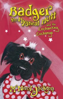 Badger the Mystical Mutt and the Enchanting Exchange Read online