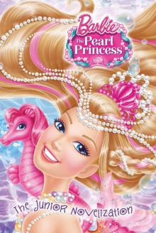 Barbie: The Pearl Princess Junior Novelization Read online