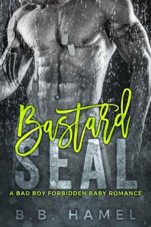 Bastard SEAL: A Bad Boy Forbidden Baby Romance (Contains bonus book Based!) Read online