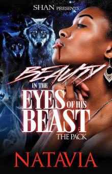 Beauty in the Eyes of His Beast (A Beauty to His Beast): The Pack Read online